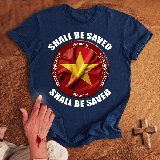 Vietnam Shall Be Saved T-shirt
