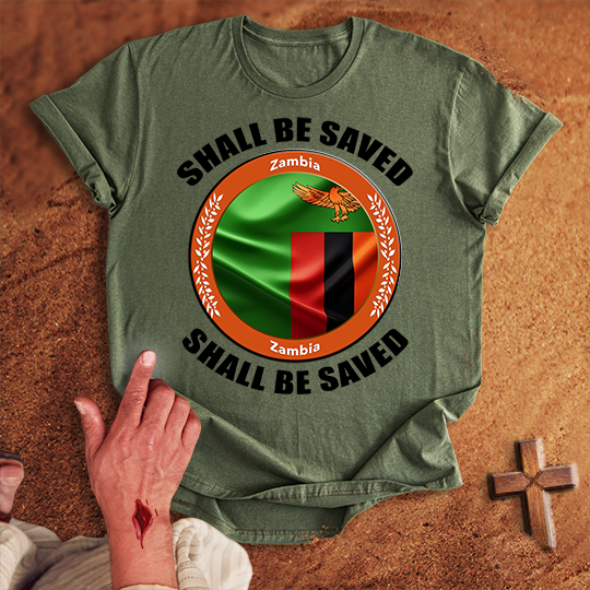Zambia Shall Be Saved T-shirt