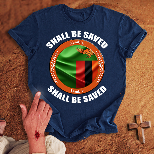Zambia Shall Be Saved T-shirt