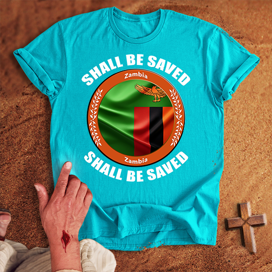 Zambia Shall Be Saved T-shirt