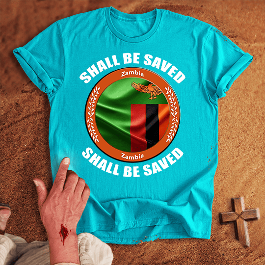 Zambia Shall Be Saved T-shirt