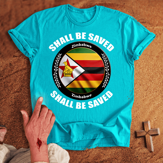Zimbabwe Shall Be Saved T-shirt
