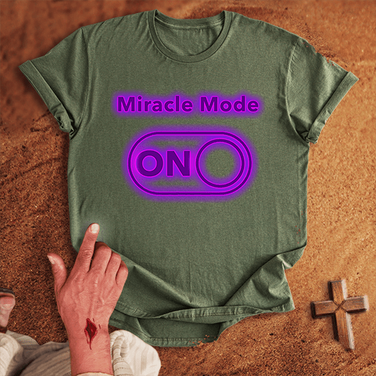 Miracle Mode ON T-shirt