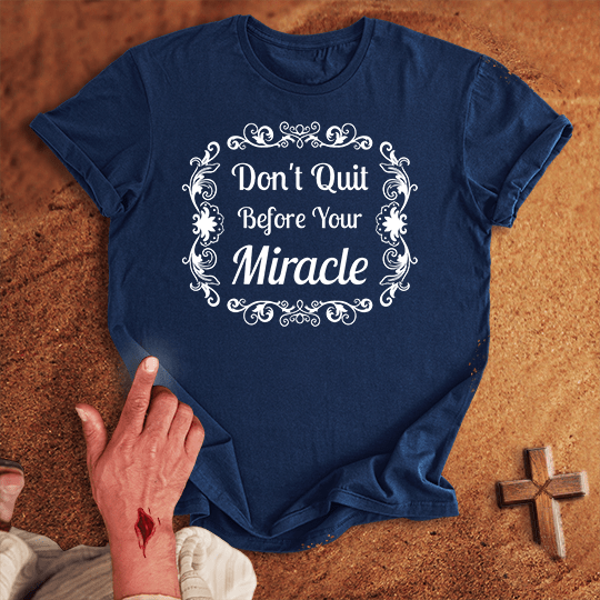 Don T Quit Before Your Miracle T Shirt - Sport Grey S | Biblical & Scripture Inspired Apparel | Jesus Monk