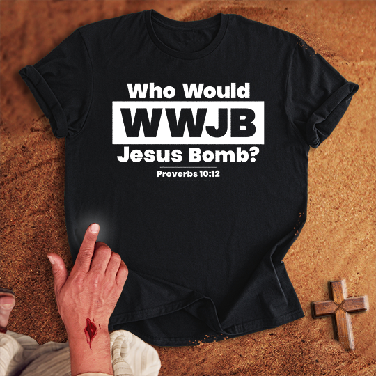 WWJB Who Would Jesus Bomb T-shirt
