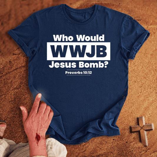 WWJB Who Would Jesus Bomb T-shirt
