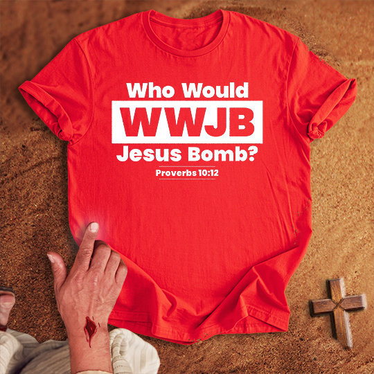 WWJB Who Would Jesus Bomb T-shirt