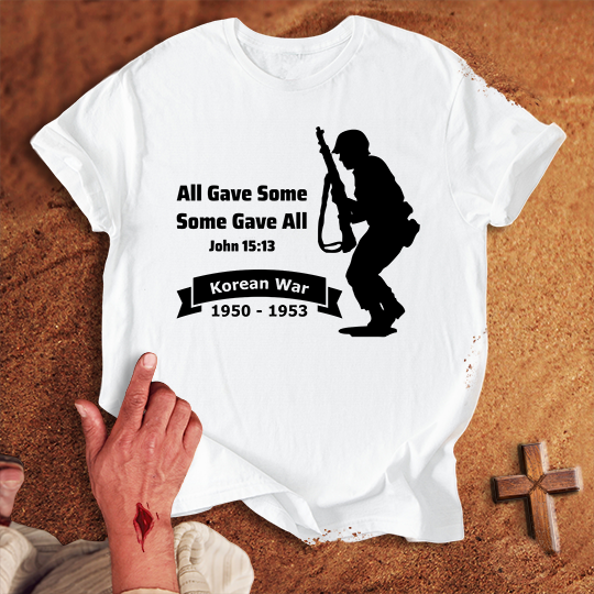 All Gave Some Some Gave All Korean War T-shirt