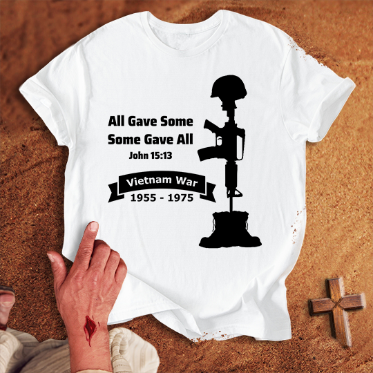 All Gave Some Some Gave All Vietnam War T-shirt
