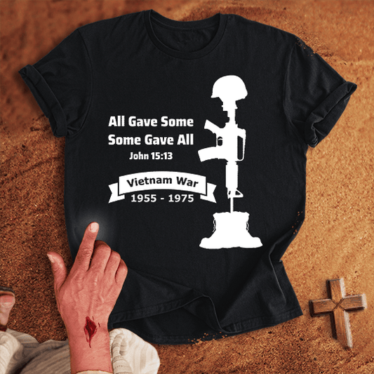 All Gave Some Some Gave All Vietnam War T-shirt