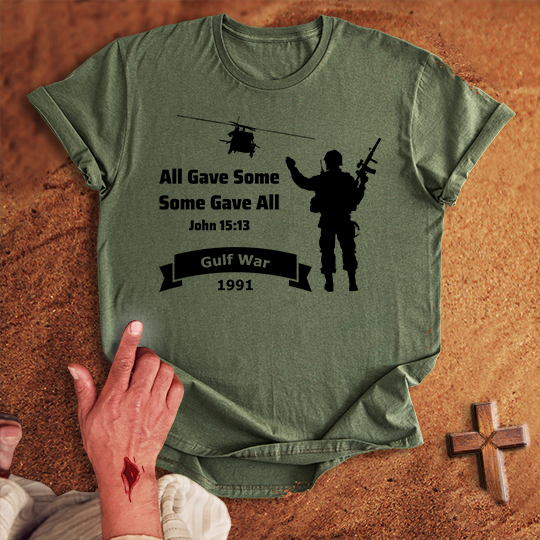 All Gave Some Some Gave All Persian Gulf War T-shirt