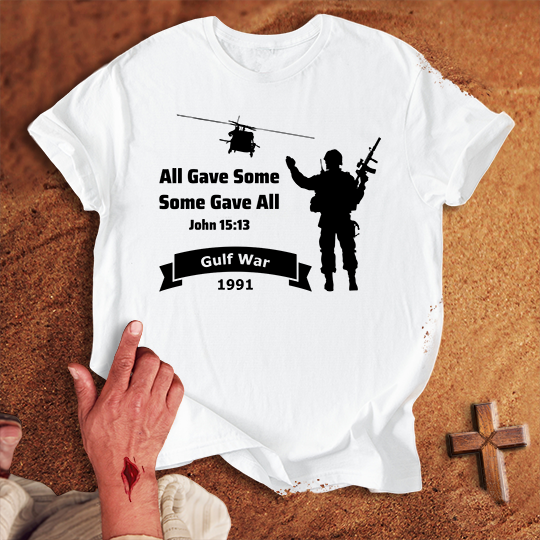 All Gave Some Some Gave All Persian Gulf War T-shirt