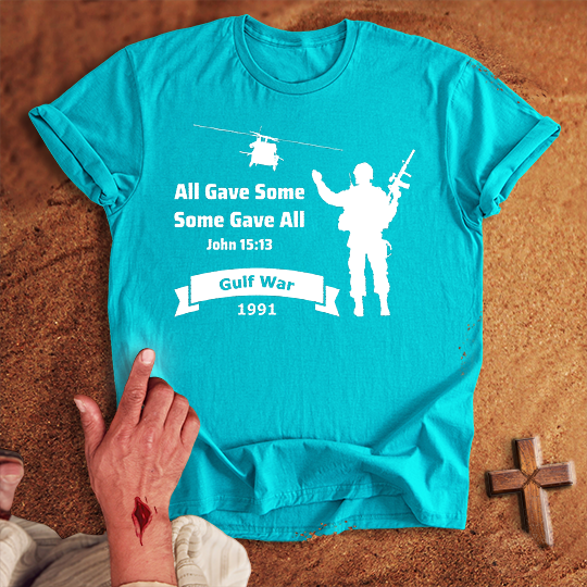 All Gave Some Some Gave All Persian Gulf War T-shirt