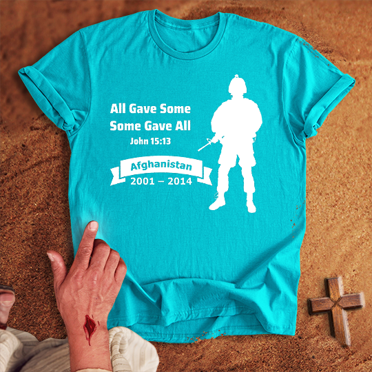 All Gave Some Some Gave All War in Afghanistan T-shirt