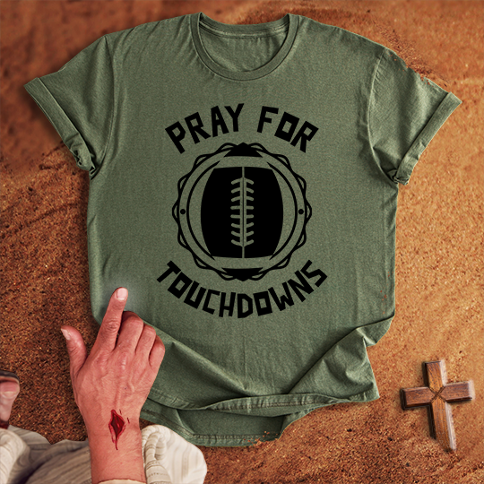 Pray for Football Touchdowns T-shirt