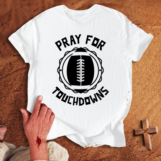 Pray for Football Touchdowns T-shirt