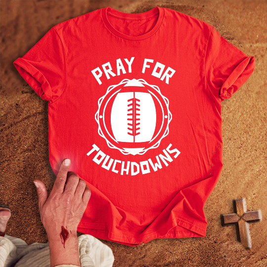 Pray for Football Touchdowns T-shirt