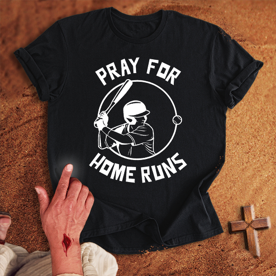 Pray for Baseball Home Runs T-shirt