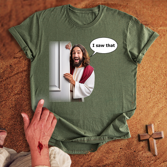 Comical Jesus I Saw That T-shirt