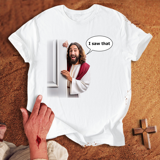 Comical Jesus I Saw That T-shirt