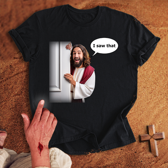 Comical Jesus I Saw That T-shirt