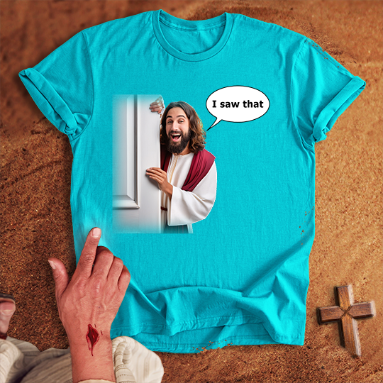 Comical Jesus I Saw That T-shirt