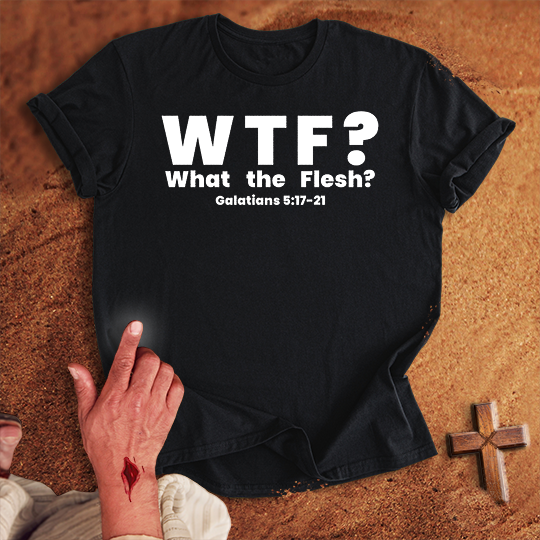 WTF? What the Flesh? T-shirt