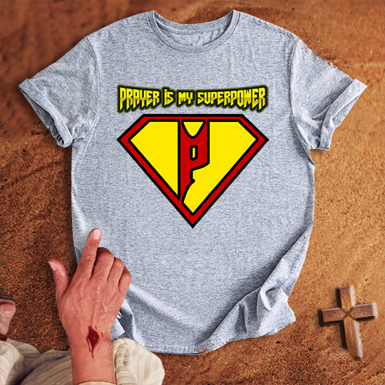 Prayer is My Superpower T-shirt