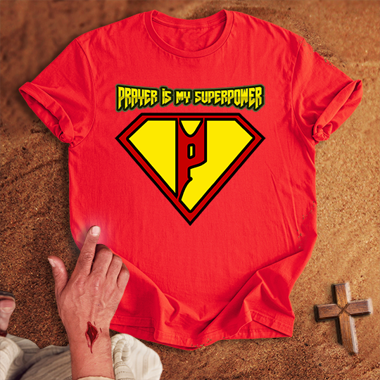 Prayer is My Superpower T-shirt