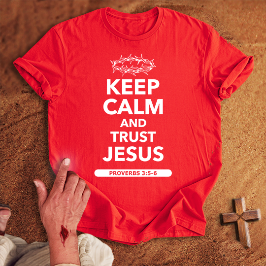 Keep Calm and Trust Jesus T-shirt