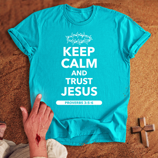 Keep Calm and Trust Jesus T-shirt