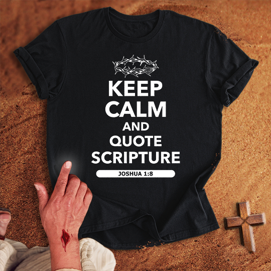 Keep Calm and Quote Scripture T-shirt