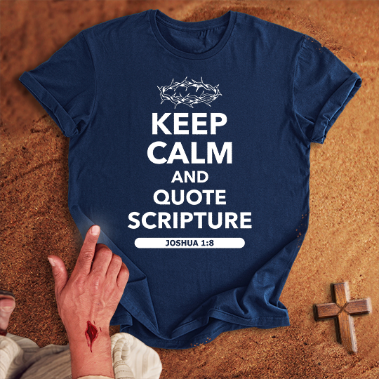 Keep Calm and Quote Scripture T-shirt