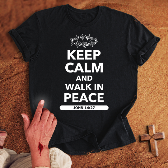 Keep Calm and Walk in Peace T-shirt