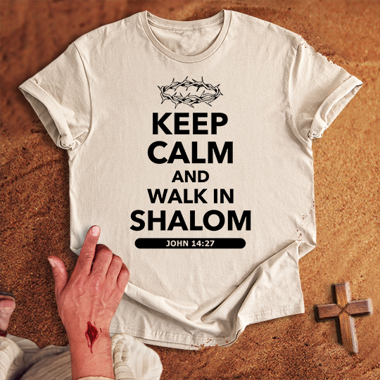 Keep Calm and Walk in Shalom T-shirt