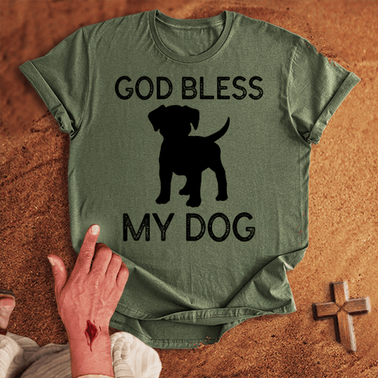 God Bless My Dog T-shirt