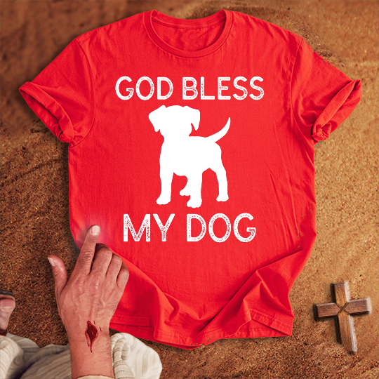 God Bless My Dog T-shirt