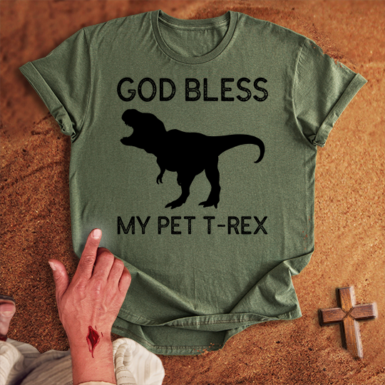 God Bless My Pet T-Rex T-shirt