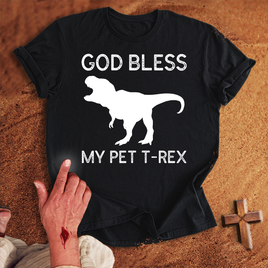 God Bless My Pet T-Rex T-shirt