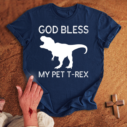 God Bless My Pet T-Rex T-shirt