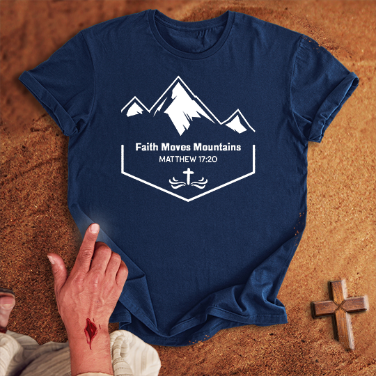 Faith Moves Mountains T-shirt