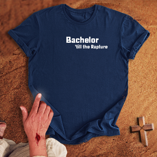Bachelor 'till the Rapture T-shirt