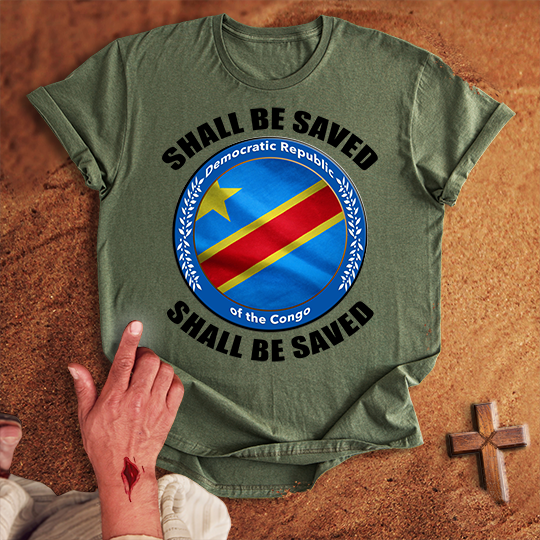 Democratic Republic of the Congo Shall Be Saved T-shirt