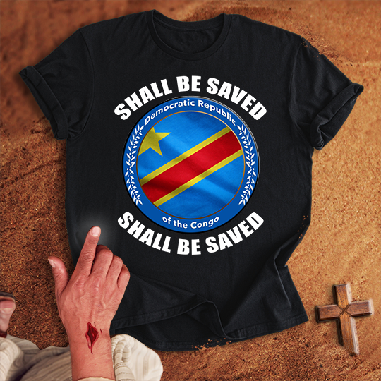 Democratic Republic of the Congo Shall Be Saved T-shirt