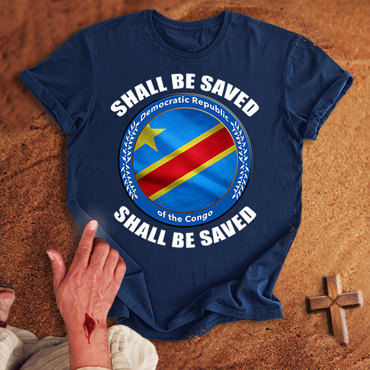 Democratic Republic of the Congo Shall Be Saved T-shirt