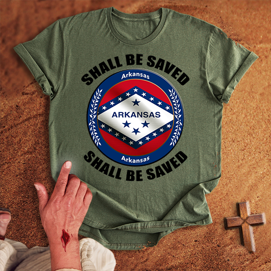 Arkansas Shall Be Saved T-shirt