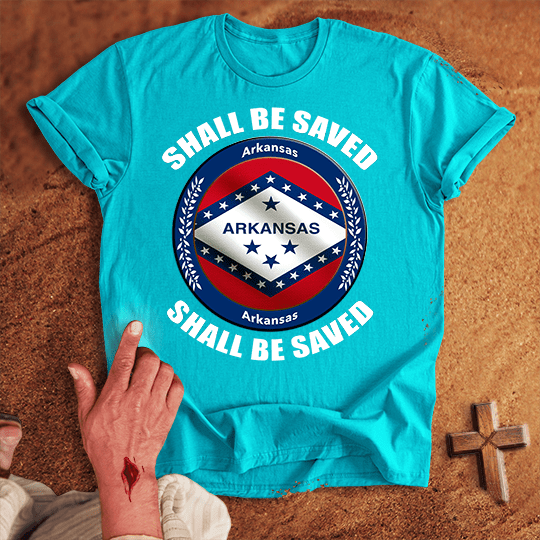 Arkansas Shall Be Saved T-shirt