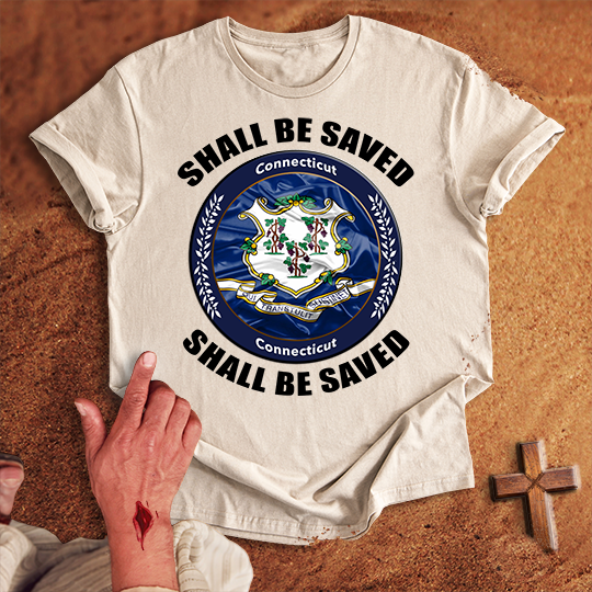 Connecticut Shall Be Saved T-shirt