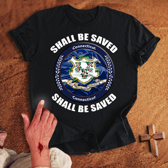 Connecticut Shall Be Saved T-shirt