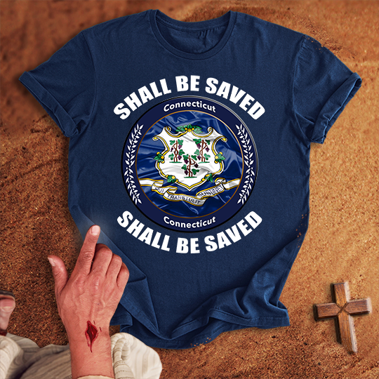 Connecticut Shall Be Saved T-shirt